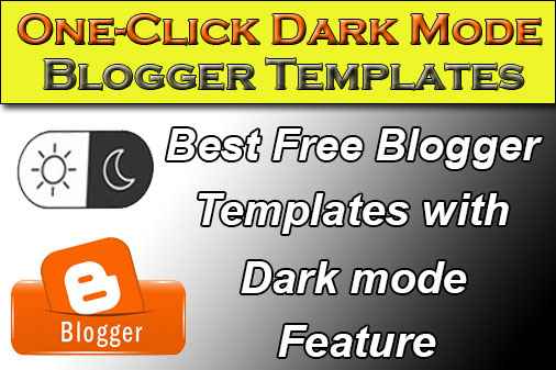 Best Free Blogger Templates with One-click Dark Mode Feature