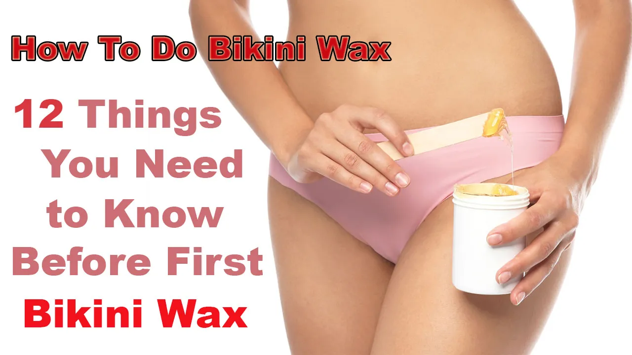 How To Do Bikini Wax: पहली बार बिकिनी वैक्स कराने से पहले पता होनी चाहिए ये बातें